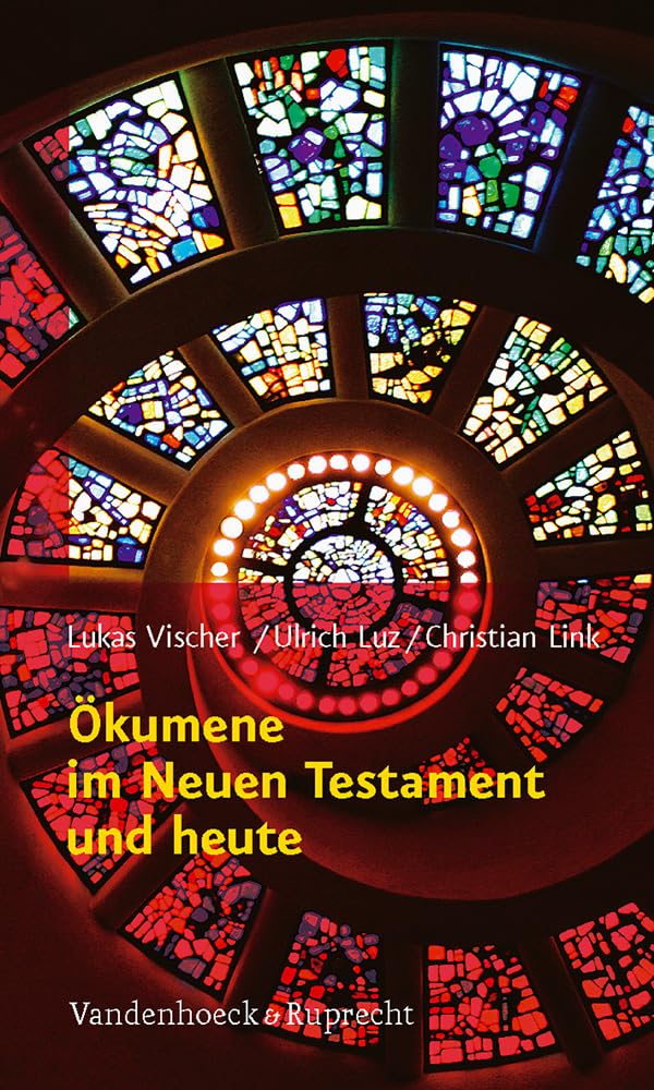 Ökumene im Neuen Testament und heute Religion & Esotericism