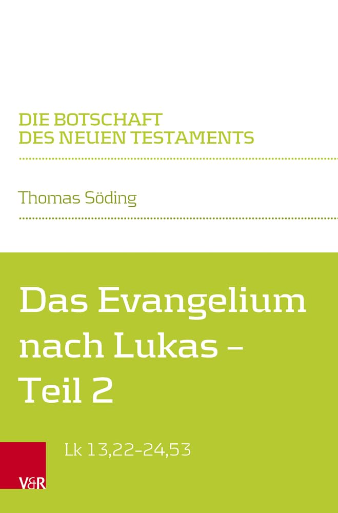 Das Evangelium nach Lukas: Teilband 2: Lk 13,22-24,53 (Die Botschaft des Neuen Testaments) Religion & Esotericism