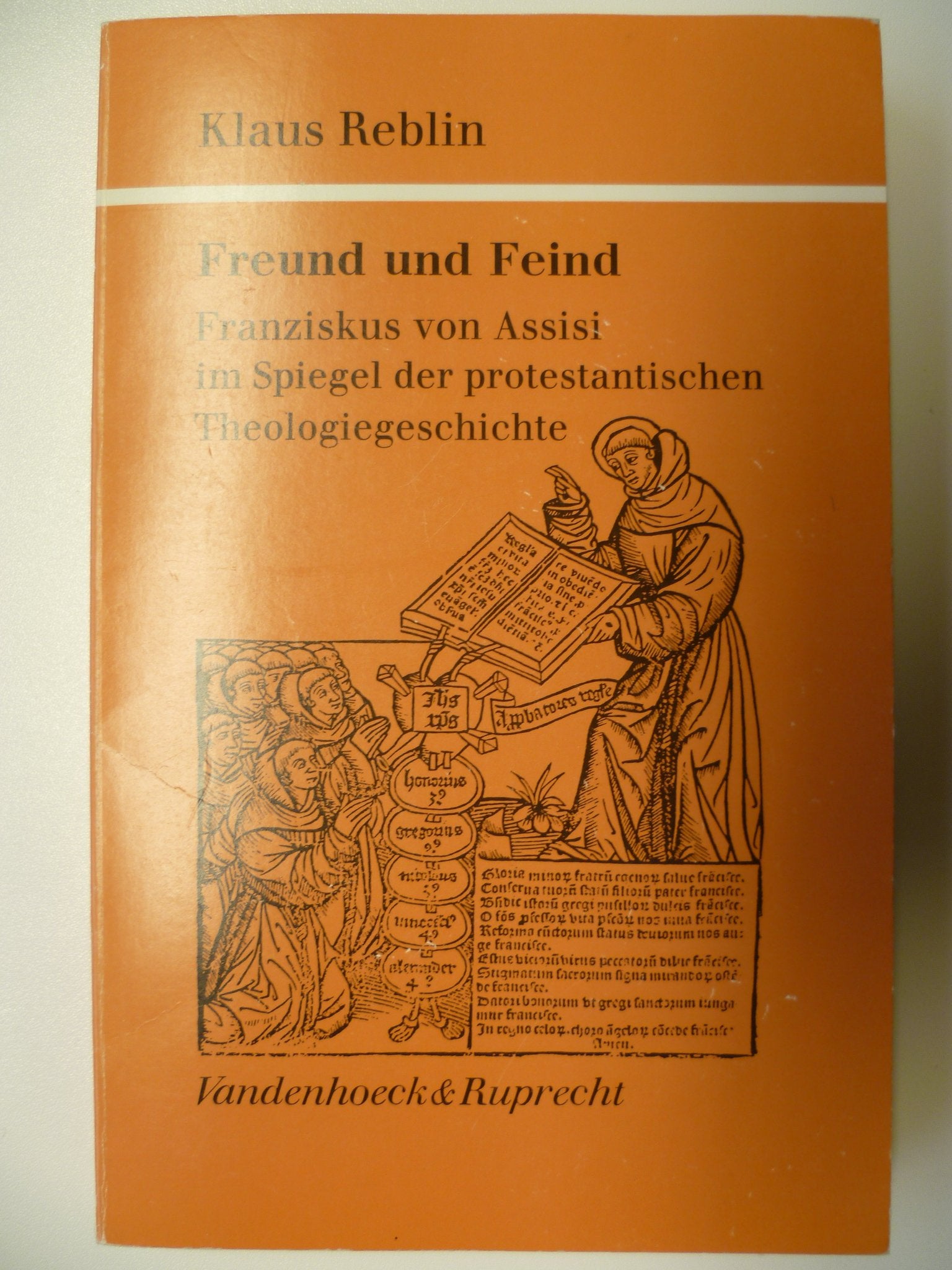 Freund und Feind: Franziskus von Assisi im Spiegel der protestantischen Theologiegeschichte (Kirche - Konfession - Religion: Veröffentlichungen des ... Instituts des Evangelischen Bundes) Religion & Esotericism
