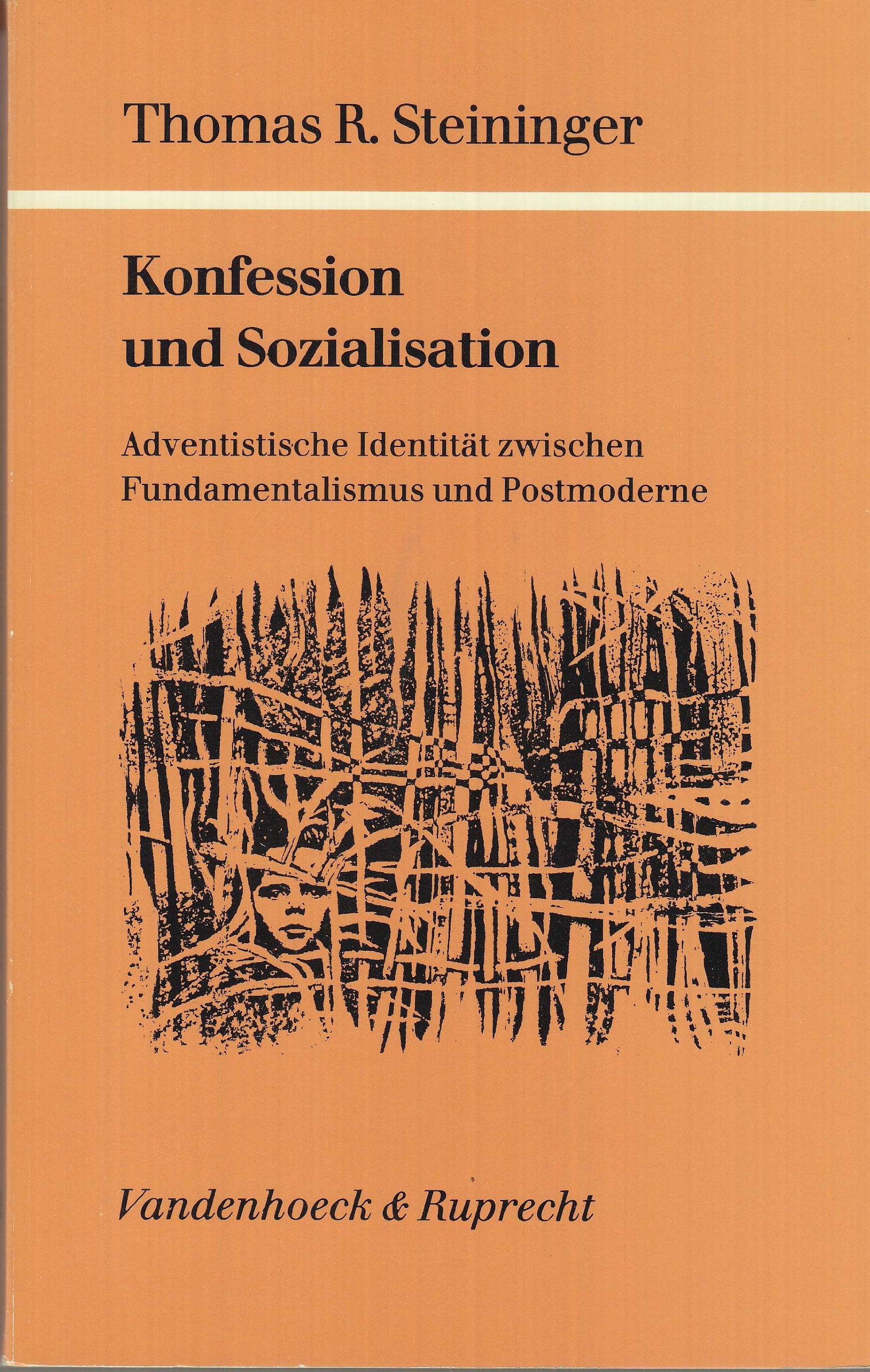 Konfession und Sozialisation: Adventistische Identität zwischen Fundamentalismus und Postmoderne (Kirche - Konfession - Religion: Veröffentlichungen ... Instituts des Evangelischen Bundes) Social Sciences