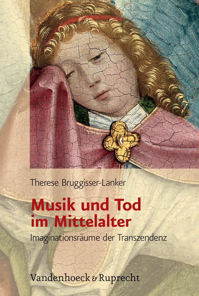 Musik und Tod im Mittelalter: Imaginationsräume der Transzendenz Arts & Music