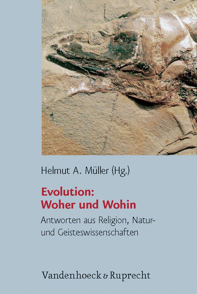Evolution - Woher Und Wohin: Antworten Aus Religion, Natur- Und Geisteswissenschaften book