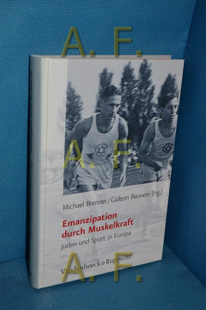 Emanzipation durch Muskelkraft: Juden und Sport in Europa (Jüdische Religion, Geschichte und Kultur (JRGK), Band 3) Books