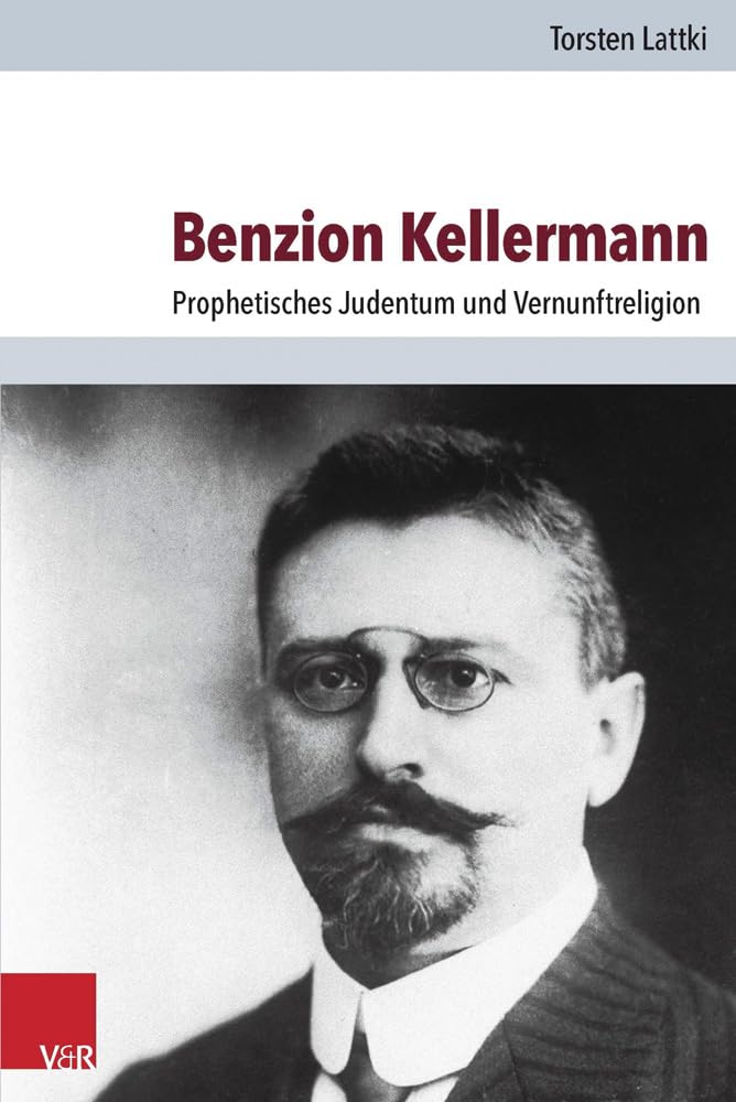 Benzion Kellermann: Prophetisches Judentum und Vernunftreligion (Jüdische Religion, Geschichte und Kultur (JRGK)) Religion & Esotericism