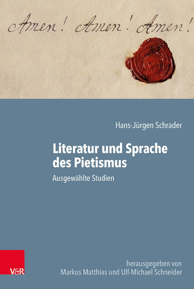 Literatur und Sprache des Pietismus: Ausgewählte Studien (Arbeiten zur Geschichte des Pietismus, Band 63) Contemporary literature
