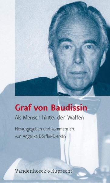 Graf von Baudissin: Als Mensch hinter den Waffen Politics & History
