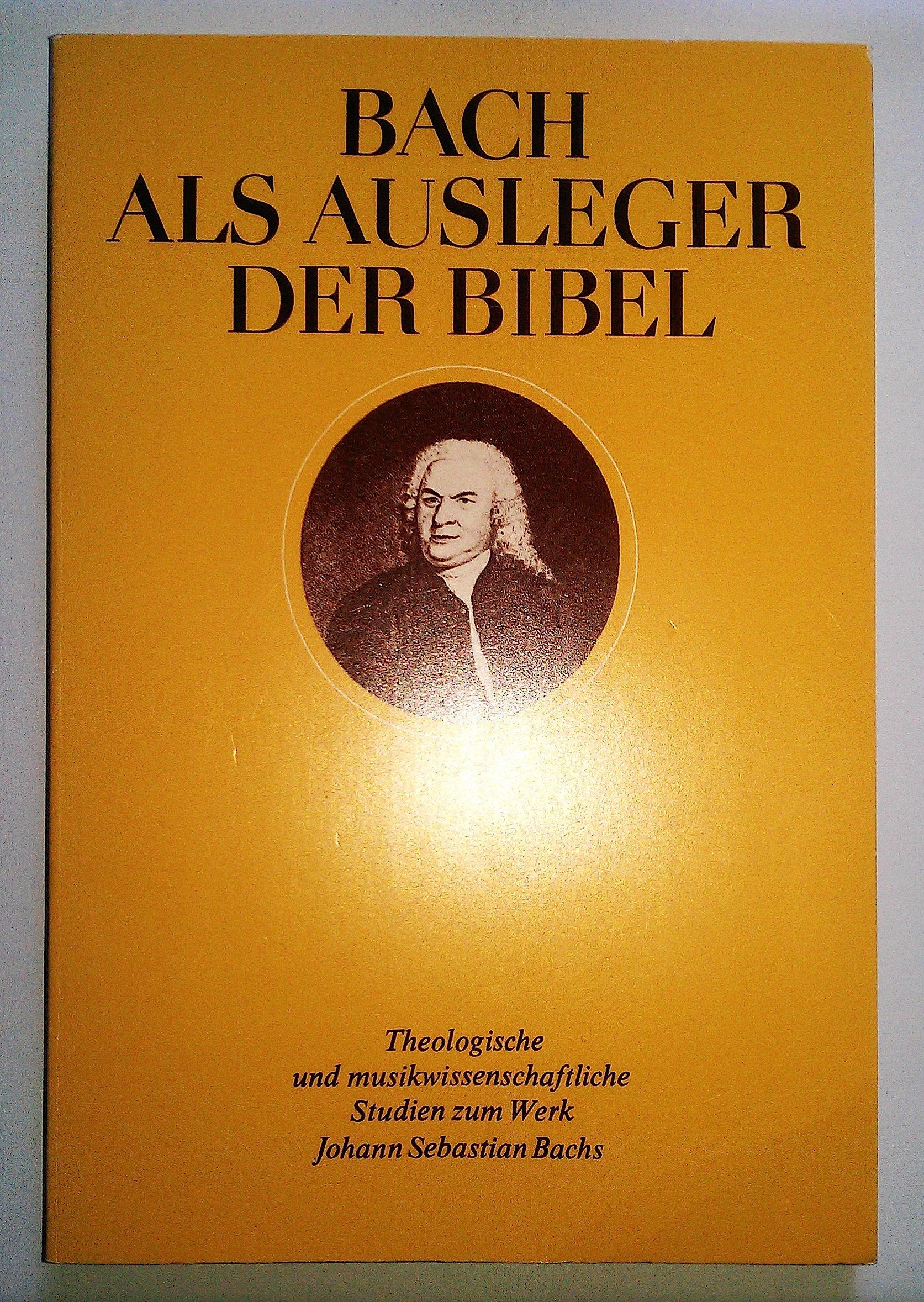 Bach als Ausleger der Bibel: Theologische und musikwissenschaftliche Studien zum Werk Johann Sebastian Bachs. Petzoldt Hg Arts & Music Books
