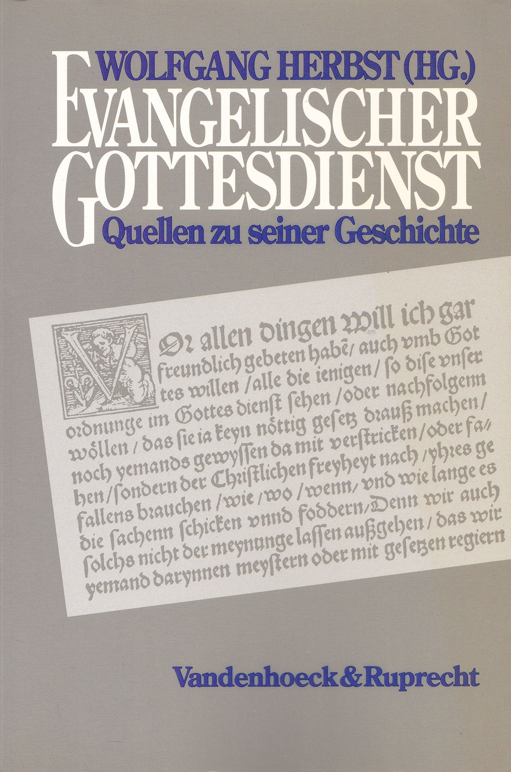 Evangelischer Gottesdienst: Quellen zu seiner Geschichte Religion & Esotericism