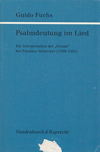 Psalmdeutung im Lied: Die Interpretation der »Feinde« bei Nikolaus Selnecker (1530–1592) Books