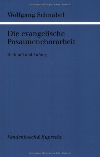 Die evangelische Posaunenchorarbeit: Herkunft und Auftrag Arts & Music
