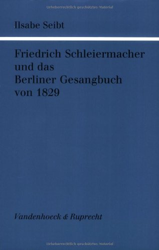 Friedrich Schleiermacher und das Berliner Gesangbuch von 1829 Politics & Society