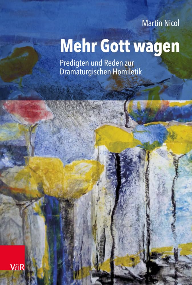 Mehr Gott wagen: Predigten und Reden zur Dramaturgischen Homiletik Religion & Esotericism