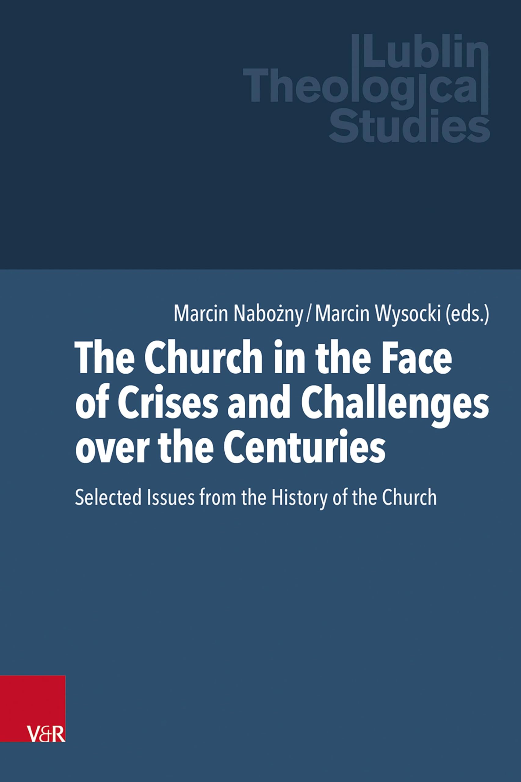 The Church in the Face of Crises and Challenges over the Centuries: Selected Issues from the History of the Church (Lublin Theological Studies) Philosophy