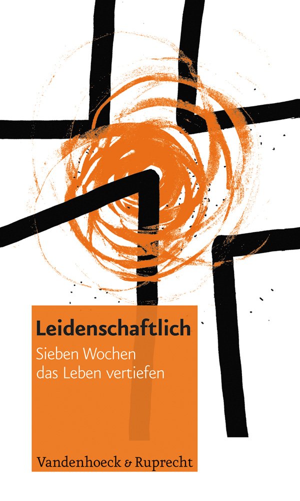 Leidenschaftlich. Sieben Wochen das Leben vertiefen Religion & Esotericism