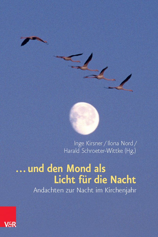 ... und den Mond als Licht für die Nacht: Andachten zur Nacht im Kirchenjahr Religion & Esotericism