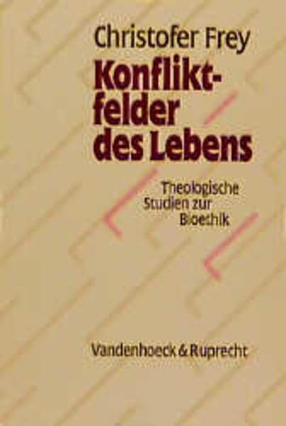 Konfliktfelder des Lebens: Theologische Studien zur Bioethik. Zum 60. Geburtstag des Verfassers Politics & History
