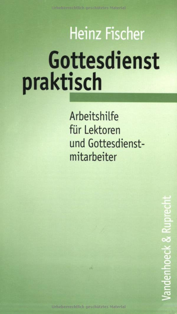Gottesdienst praktisch: Arbeitshilfe für Lektoren und Gottesdienstmitarbeiter Religion & Esotericism