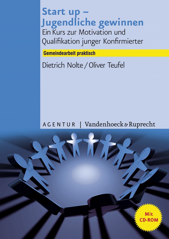 Start Up - Jugendliche Gewinnen: Ein Kurs Zur Motivation Und Qualifikation Junger Konfirmierter. in Kooperation Mit Der Agentur Des Rauhen Hauses book