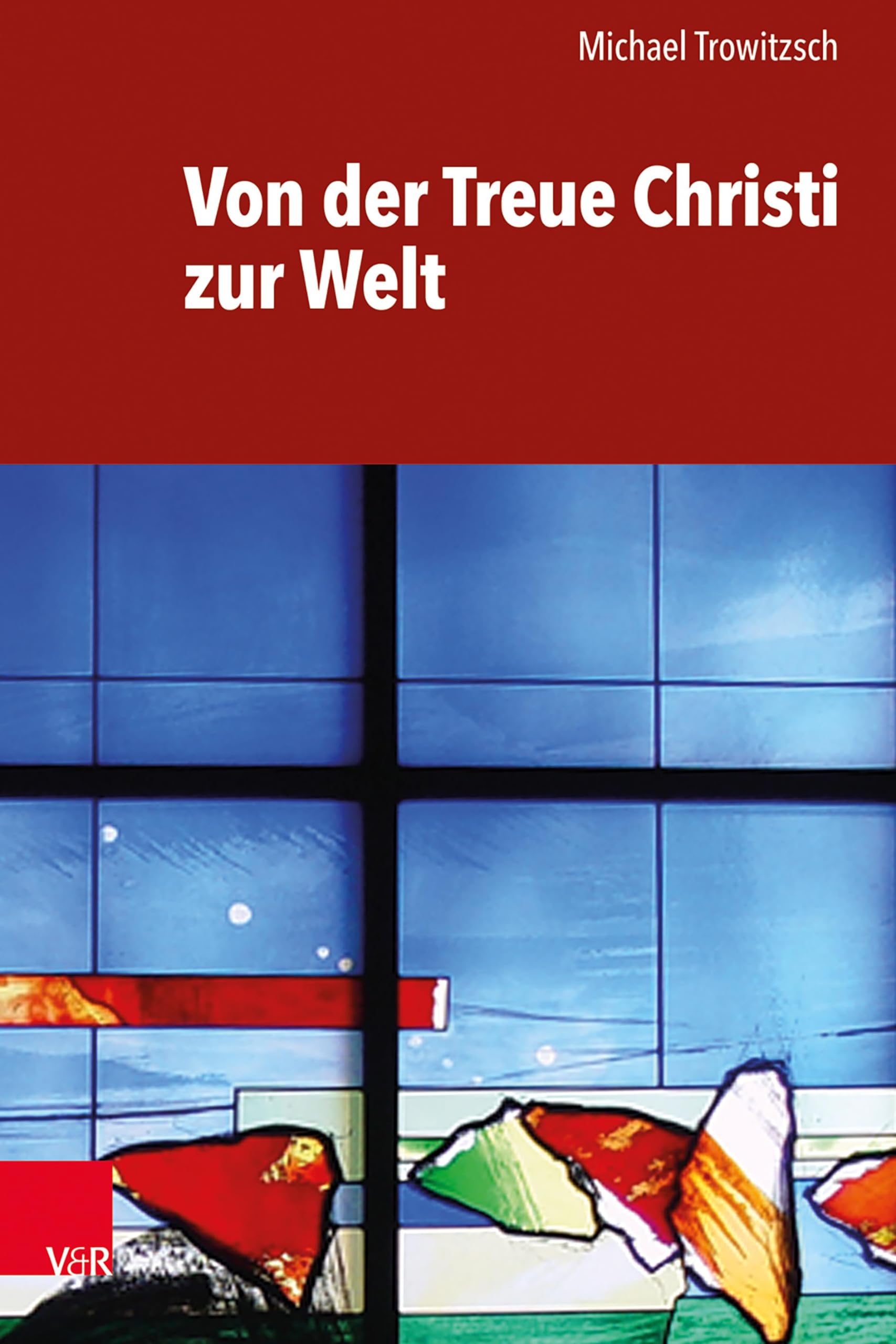 Von der Treue Christi zur Welt Religion & Esotericism