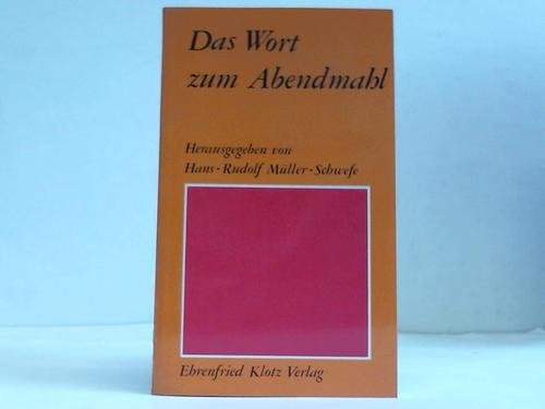 Das Wort zum Abendmahl: Predigten, Reden, liturgische Entwürfe (Dienst am Wort: Die Reihe für Gottesdienst und Gemeindearbeit) Religion & Esotericism