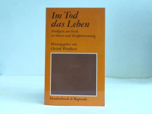 Im Tod das Leben: Predigten am Grab, zu Ostern und Ewigkeitssonntag (Dienst am Wort: Die Reihe für Gottesdienst und Gemeindearbeit) Religion & Esotericism
