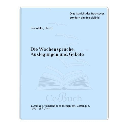 Die Wochensprüche: Auslegungen und Gebete (Dienst am Wort: Die Reihe für Gottesdienst und Gemeindearbeit) Religion & Esotericism