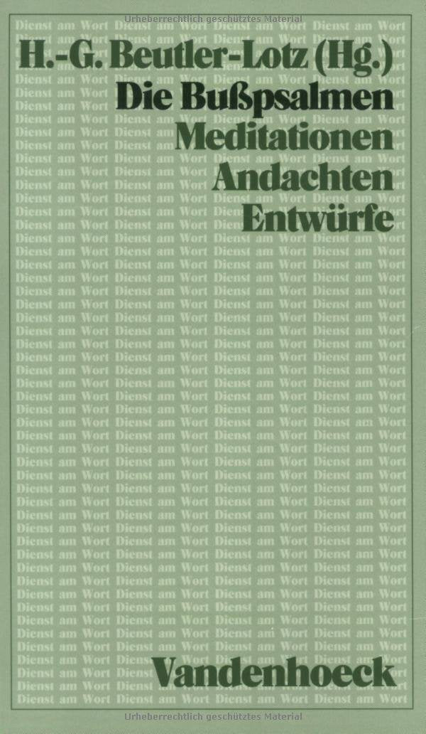 Die Bußpsalmen: Meditationen, Andachten, Entwürfe (Dienst am Wort: Die Reihe für Gottesdienst und Gemeindearbeit) Religion & Esotericism