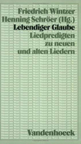 Lebendiger Glaube: Liedpredigten zu neuen und alten Liedern (Dienst am Wort: Die Reihe für Gottesdienst und Gemeindearbeit, Band 78) Politics & History