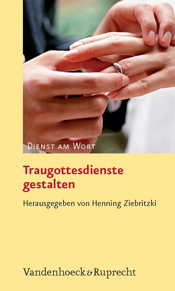 Traugottesdienste gestalten (Dienst am Wort: Die Reihe für Gottesdienst und Gemeindearbeit, Band 88) Politics & History