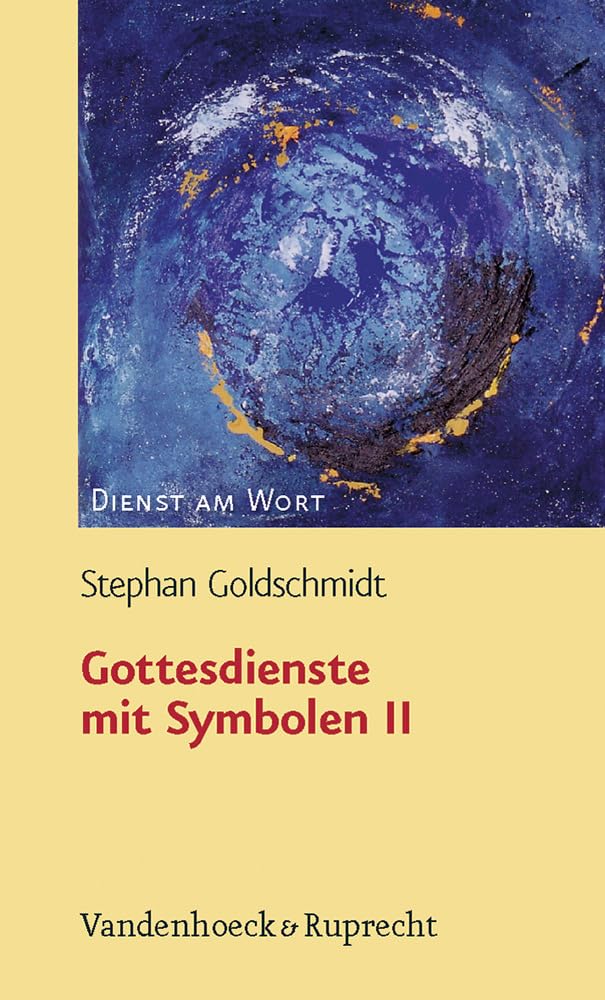 Gottesdienste mit Symbolen II: Teil 2 (Dienst am Wort: Die Reihe für Gottesdienst und Gemeindearbeit, Band 114) Politics & History