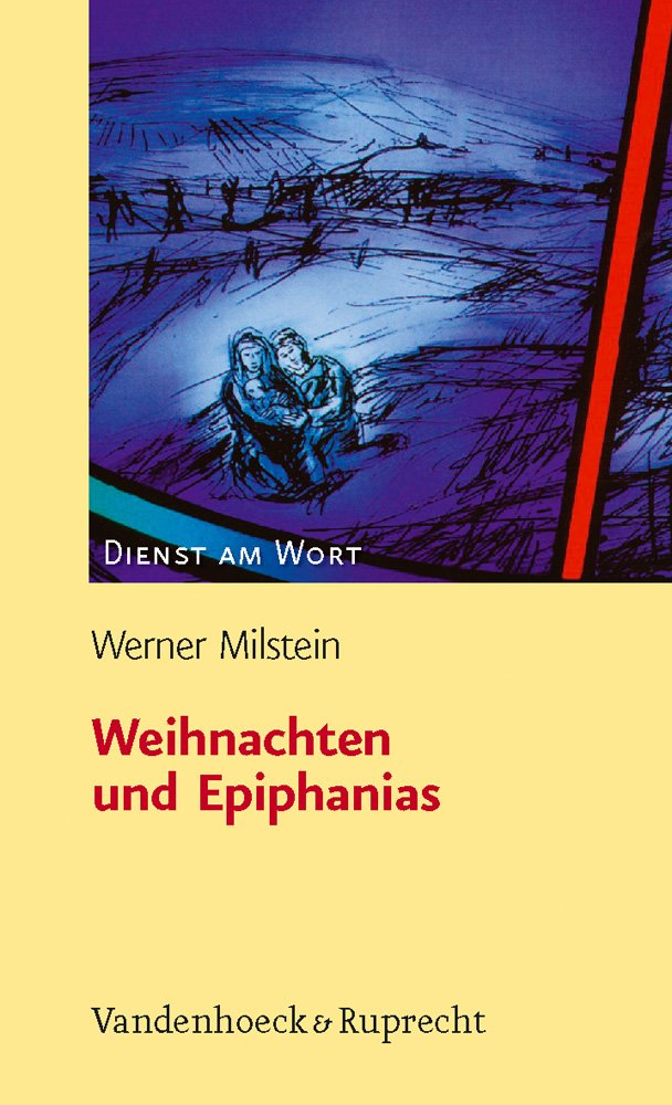 Weihnachten und Epiphanias (Dienst am Wort: Die Reihe für Gottesdienst und Gemeindearbeit, Band 119) Politics & History