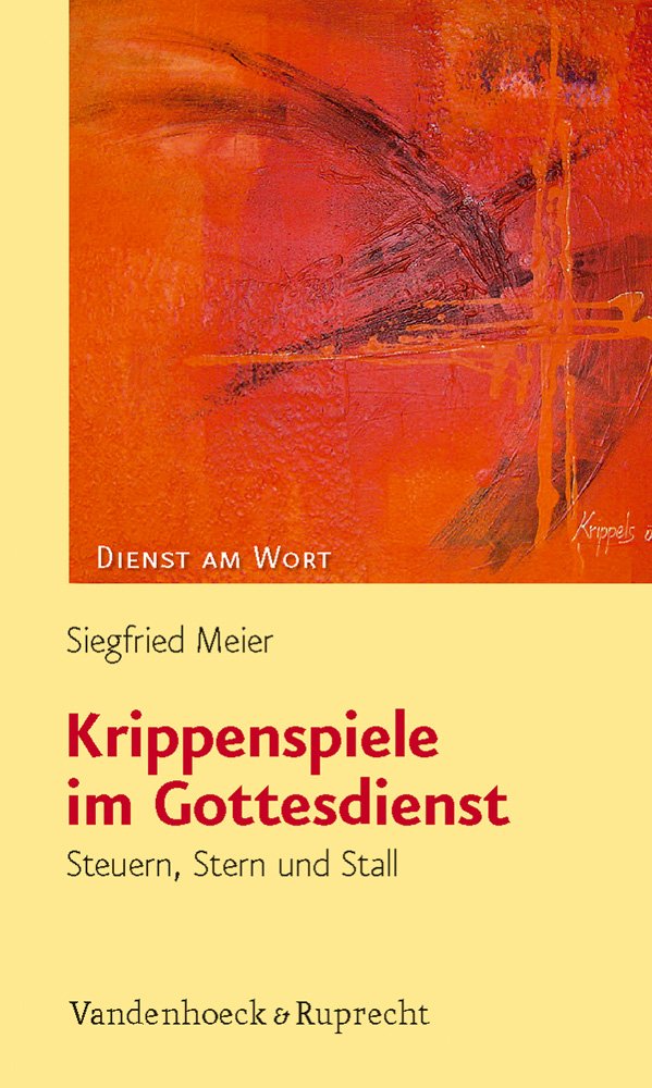 Krippenspiele im Gottesdienst: Steuern, Stern und Stall (Dienst am Wort: Die Reihe für Gottesdienst und Gemeindearbeit, Band 129) Drama