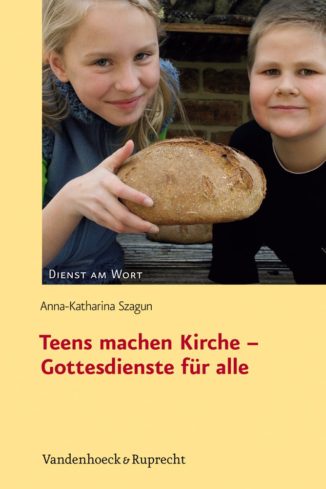 Teens machen Kirche - Gottesdienste für alle (Dienst am Wort: Die Reihe für Gottesdienst und Gemeindearbeit, Band 143) Religion & Esotericism