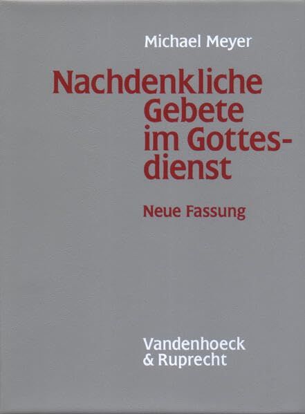 Nachdenkliche Gebete im Gottesdienst: Neue Fassung Religion & Esotericism