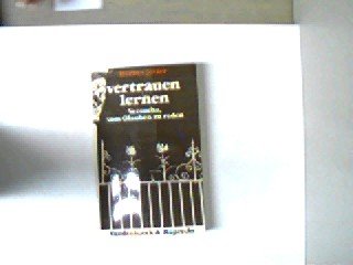 vertrauen lernen: Versuche, vom Glauben zu reden Religion & Esotericism