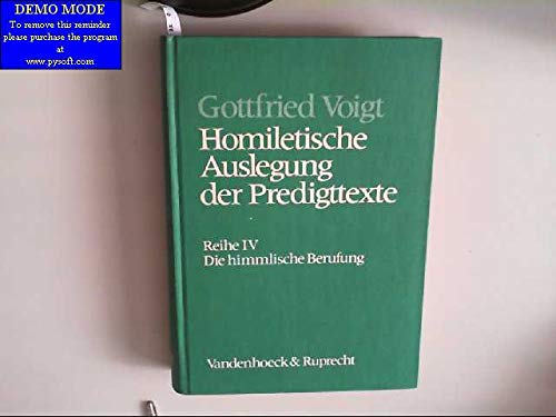 Die himmlische Berufung - Homiletische Auslegung der Predigttexte Neue Folge: Reihe IV Religion & Esotericism