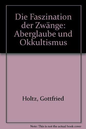 Holtz,Faszination der Zwaenge Philosophy