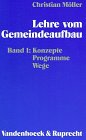 Lehre vom Gemeindeaufbau, Bd.1, Konzepte, Programme, Wege Religion & Esotericism