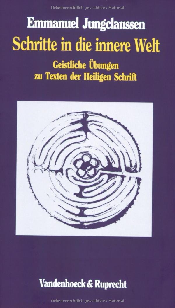Schritte in die innere Welt, in 2 Bdn., Bd.1, Geistliche Übungen zu Texten der Heiligen Schrift: Teil I: Geistliche Übungen zu Texten der Heiligen Schrift (Kinder Glauben Praktisch) Politics & History
