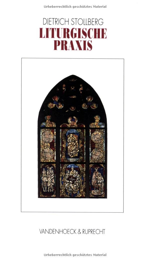 Liturgische Praxis: Kleines evangelisches Zeremoniale Religion & Esotericism
