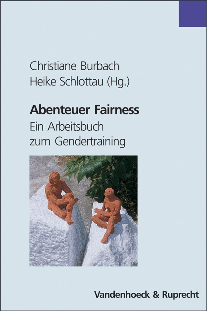 Abenteuer Fairness: Ein Arbeitsbuch zum Gender-Training (Sammlung Philosophie) Politics & History