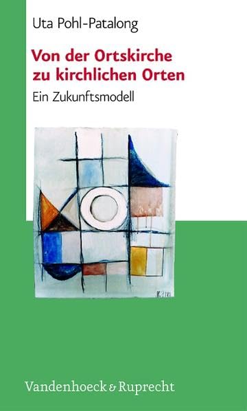 Von der Ortskirche zu kirchlichen Orten: Ein Zukunftsmodell Books