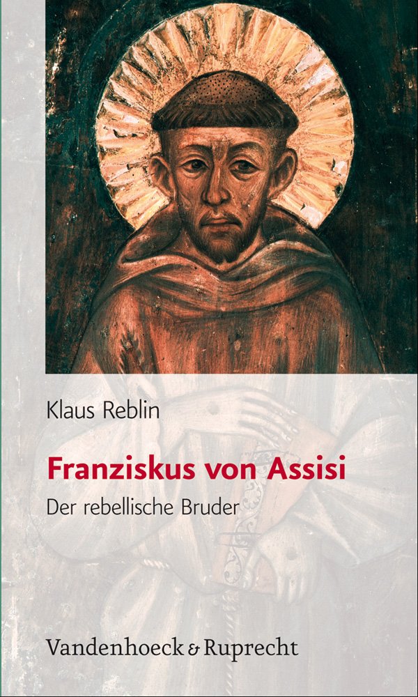 Franziskus von Assisi. Der rebellische Bruder (Orientalia Lovaniensia Analecta) Memories