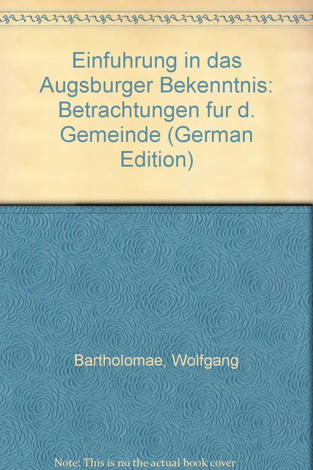 Einführung in das Augsburger Bekenntnis: Betrachtungen für die Gemeinde. Bekenntnis fr.Prs Religion & Esotericism