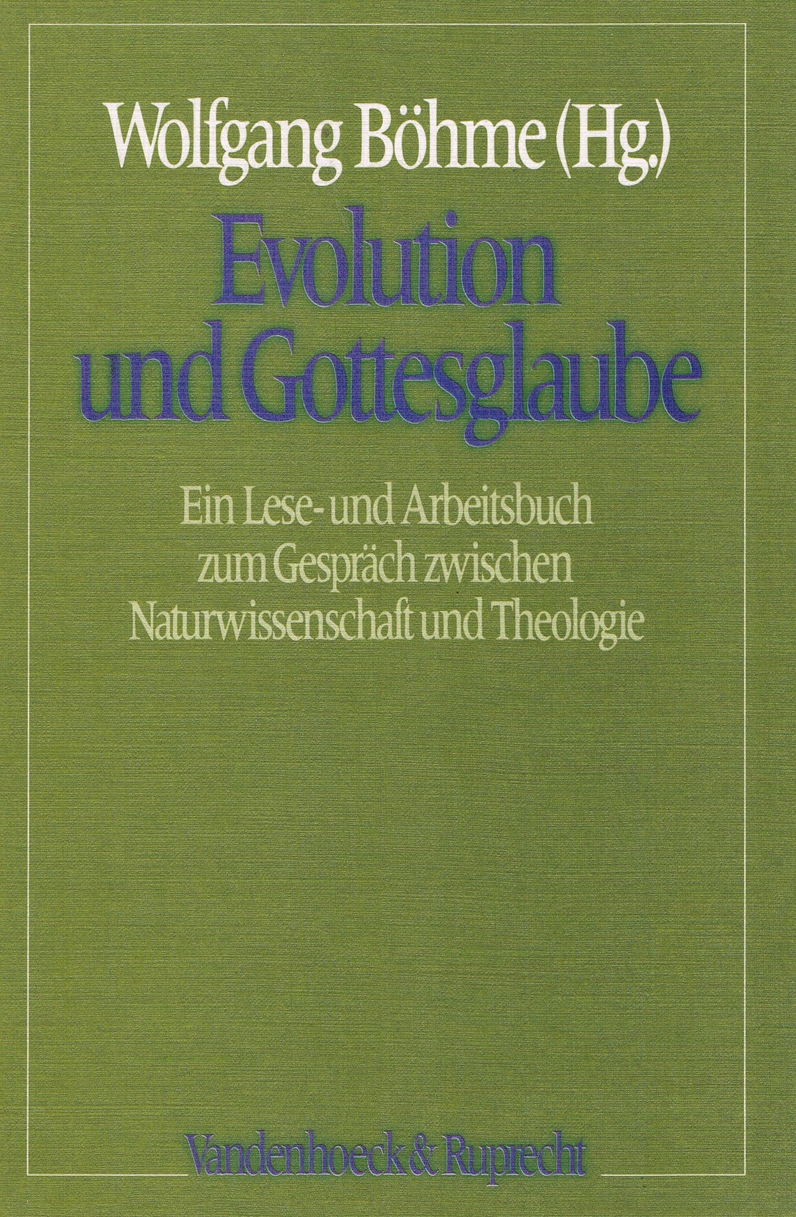 Evolution und Gottesglaube: Ein Lese- und Arbeitsbuch zum Gespräch zwischen Naturwissenschaft und Theologie Natural Sciences