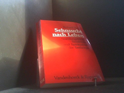 Sehnsucht nach Leben: Spannungsfelder, Sinnbilder und Spiritualität der Seelsorge Religion & Esotericism