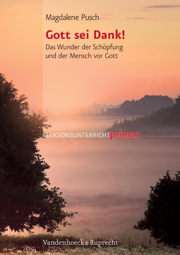 Gott sei Dank!: Das Wunder der Schöpfung und der Mensch vor Gott (Dienst Am Wort) Learning & Reference