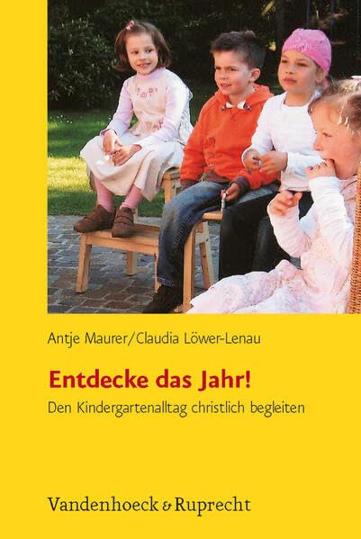 Entdecke das Jahr!: Den Kindergartenalltag christlich begleiten (Frühe Bildung und Erziehung) Foreign Languages ​​& Dictionaries