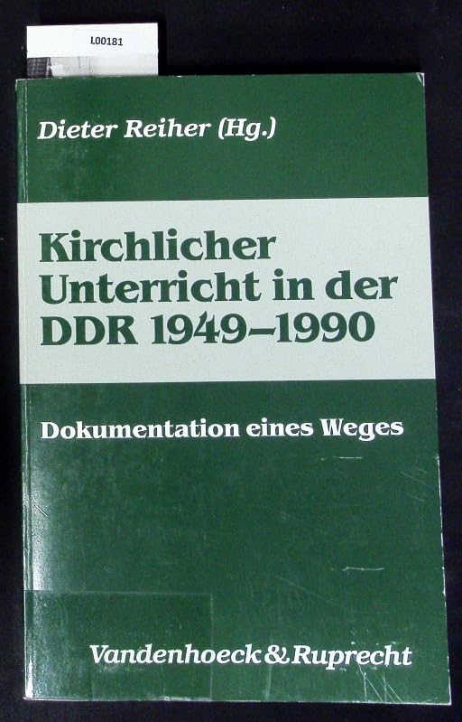 Kirchlicher Unterricht in der DDR 1949 bis 1990: Dokumentation eines Weges. Hg. Reiher fr. Prs Books