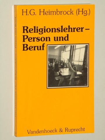 Religionslehrer – Person und Beruf: Erfahrungen und Informationen, Modelle und Materialien. Hg. Heimbrock fr.Prs Books